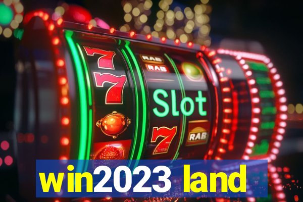 win2023 land