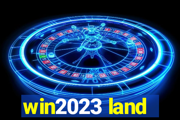 win2023 land