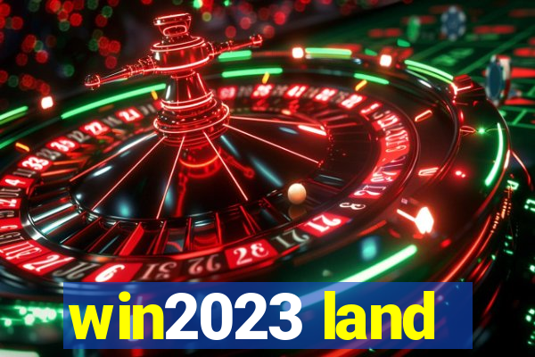 win2023 land