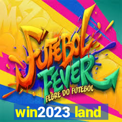 win2023 land