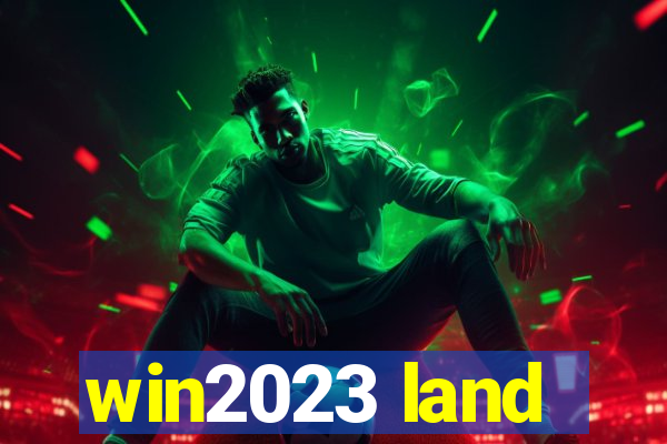 win2023 land