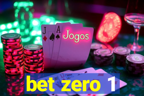 bet zero 1