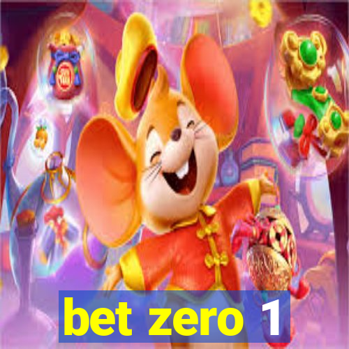 bet zero 1