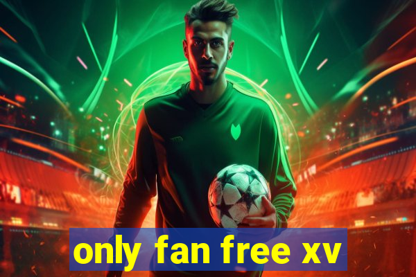 only fan free xv