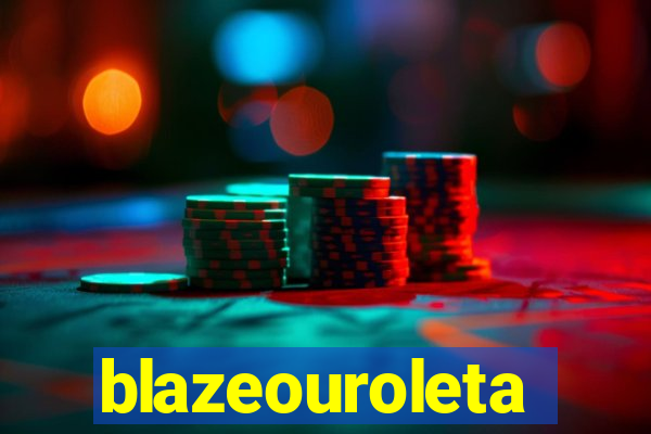 blazeouroleta