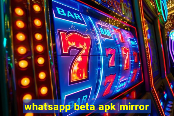 whatsapp beta apk mirror