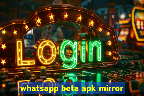 whatsapp beta apk mirror