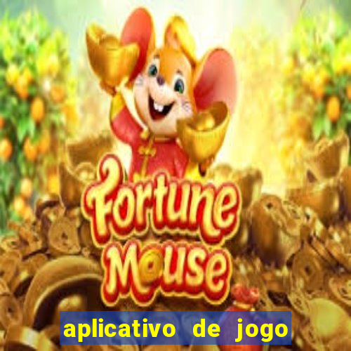 aplicativo de jogo pra ganhar dinheiro