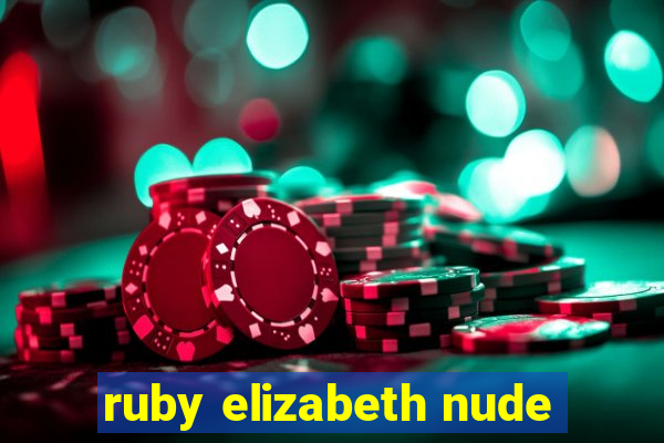 ruby elizabeth nude