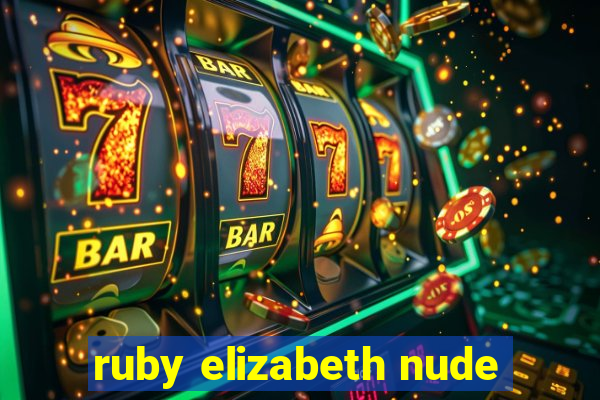 ruby elizabeth nude