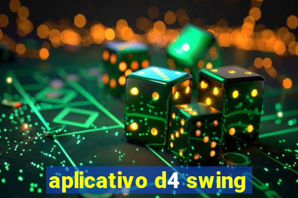 aplicativo d4 swing