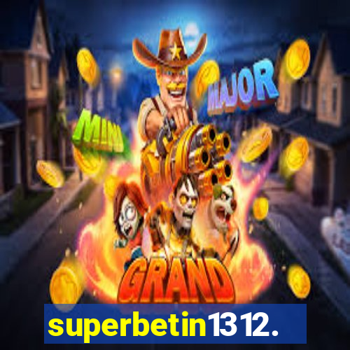 superbetin1312.com