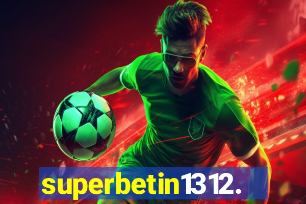 superbetin1312.com