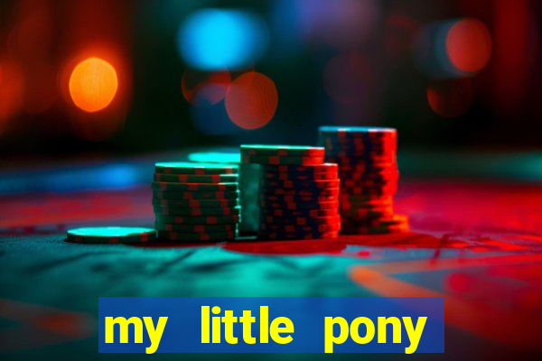 my little pony jogos de vestir