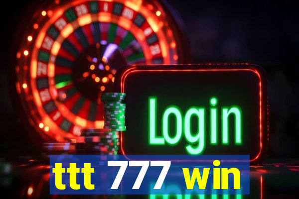 ttt 777 win