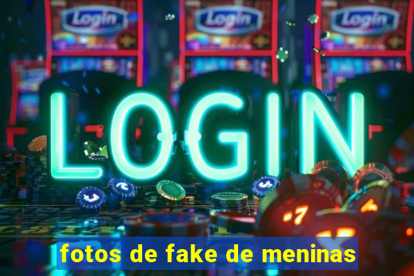 fotos de fake de meninas