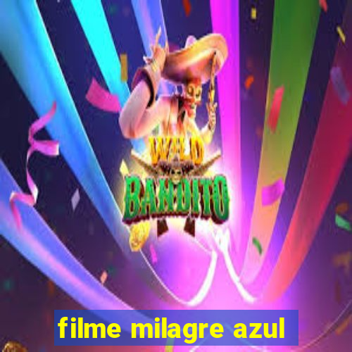 filme milagre azul