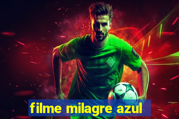 filme milagre azul