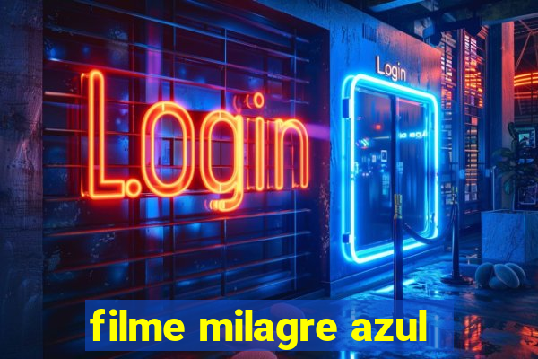 filme milagre azul