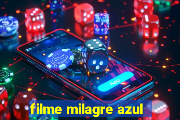 filme milagre azul