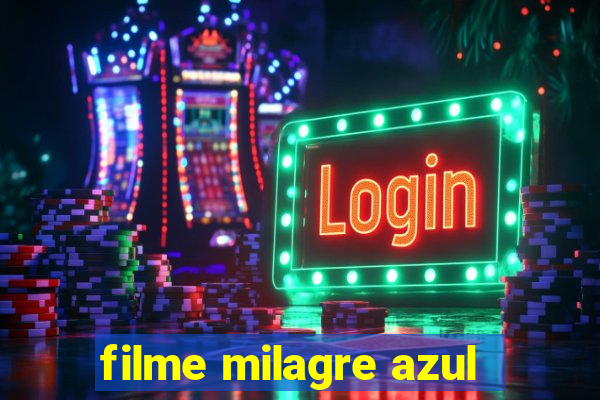 filme milagre azul