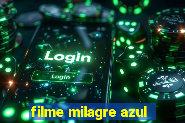 filme milagre azul