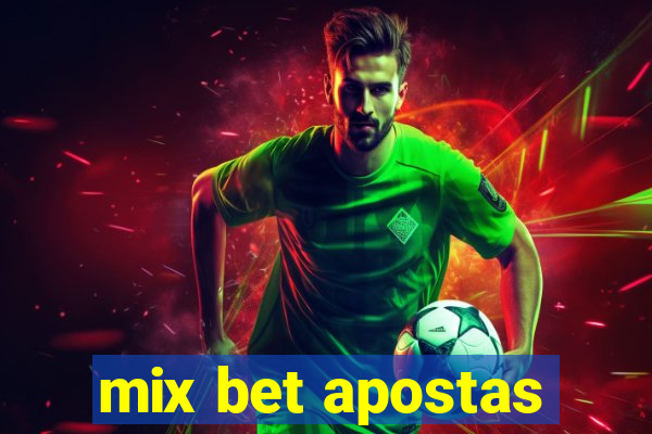 mix bet apostas