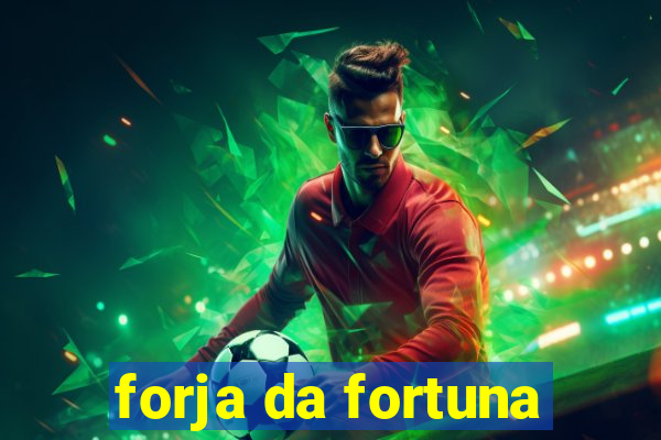 forja da fortuna