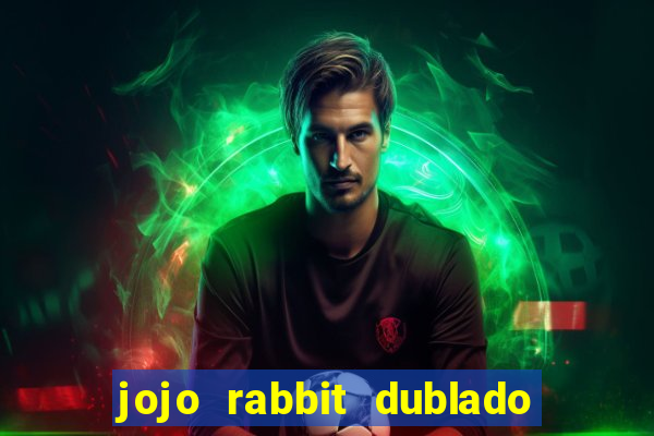 jojo rabbit dublado google drive