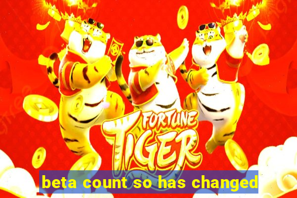 beta count so has changed