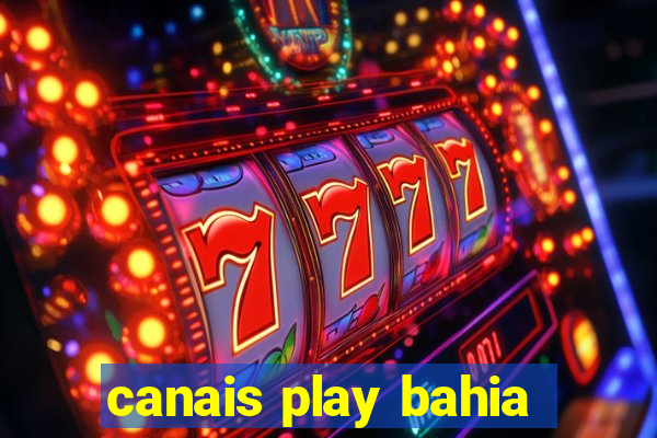 canais play bahia