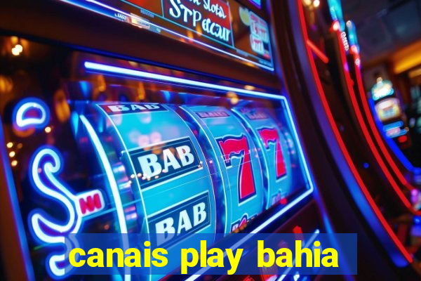 canais play bahia