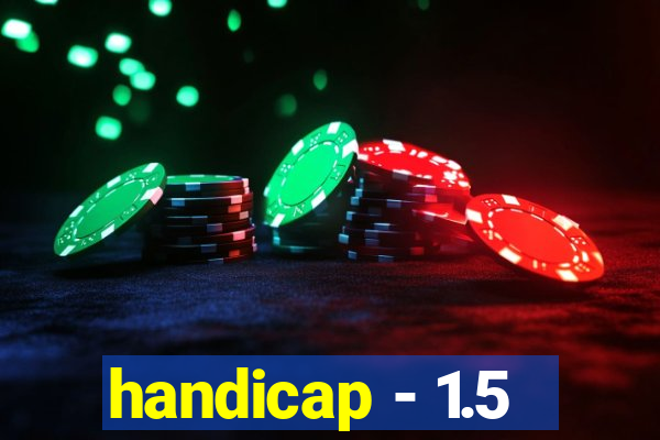 handicap - 1.5