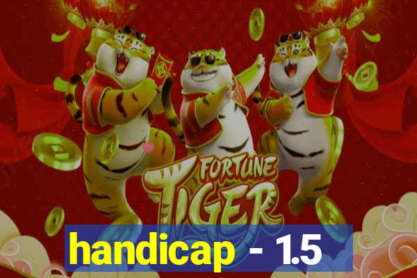 handicap - 1.5