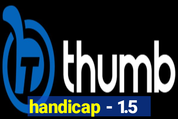 handicap - 1.5