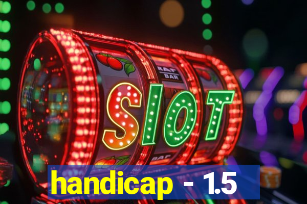 handicap - 1.5