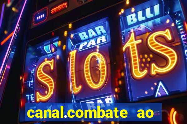 canal.combate ao vivo multicanais