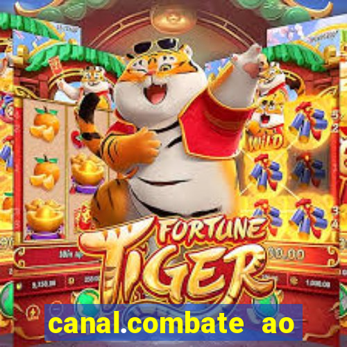 canal.combate ao vivo multicanais