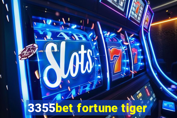 3355bet fortune tiger