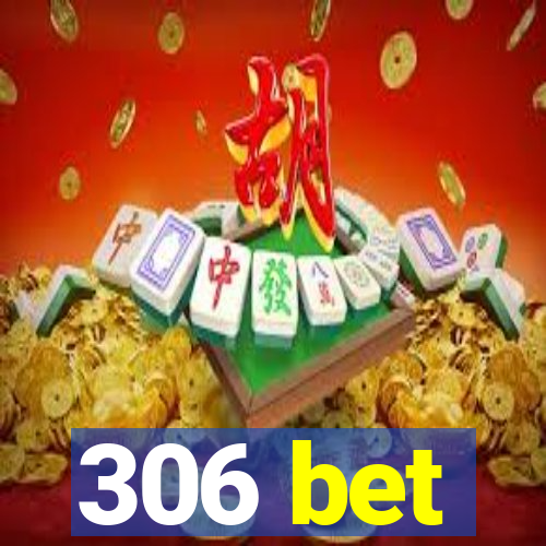 306 bet