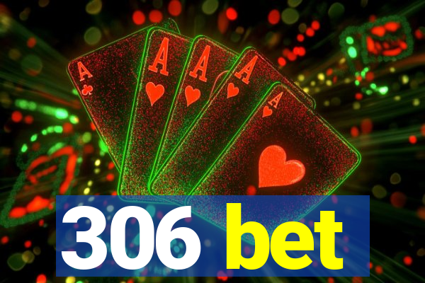 306 bet