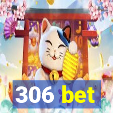 306 bet