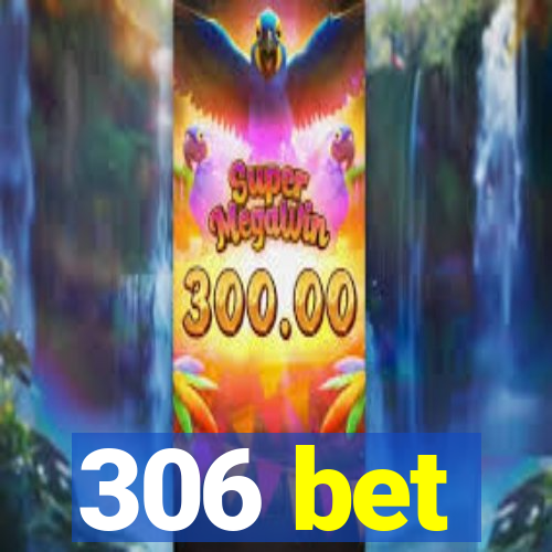 306 bet