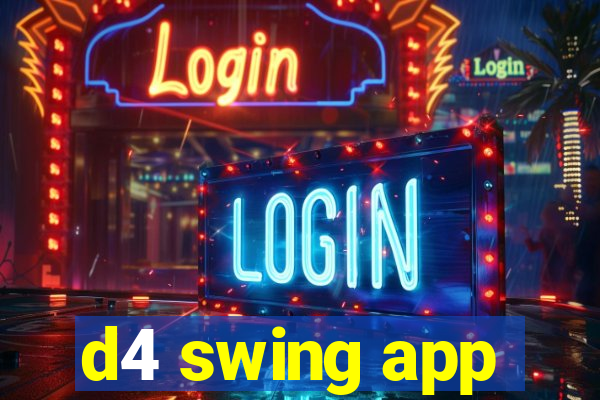 d4 swing app