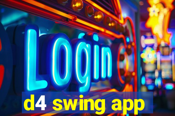 d4 swing app