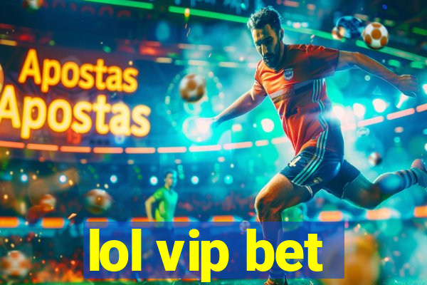 lol vip bet