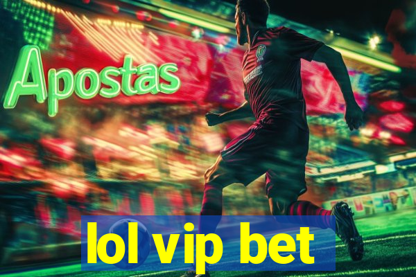 lol vip bet