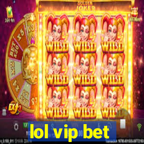 lol vip bet