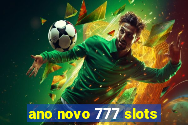 ano novo 777 slots