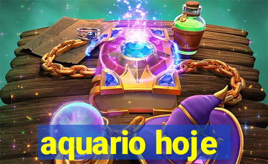 aquario hoje